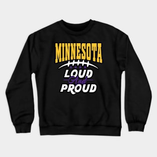 Minnesota Pro Football - Loud and Proud Fan Crewneck Sweatshirt